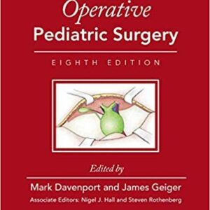 Operative Pediatric Surgery 8th Edition by Mark Davenport, ISBN-13: 978-0815370000