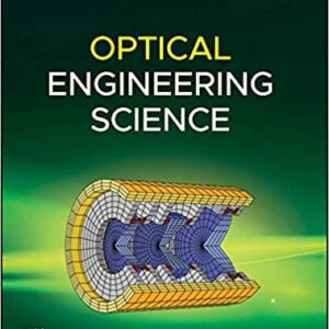 Optical Engineering Science by Stephen Rolt, ISBN-13: 978-1119302803