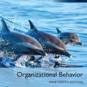 Organizational Behavior 19th GLOBAL Edition by Stephen P. Robbins, ISBN-13: 978-1292450025