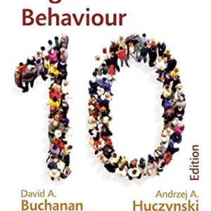 Organizational Behaviour 10th Edition by David A. Buchanan, ISBN-13: 978-1292251578