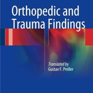 Orthopedic and Trauma Findings: Examination Techniques, Clinical Evaluation, Clinical Presentation, ISBN-13: 978-3662531464