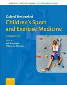 Oxford Textbook of Children's Sport and Exercise Medicine 3rd Edition, ISBN-13: 978-0198757672