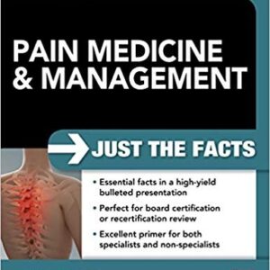 Pain Medicine and Management: Just the Facts 2nd Edition, ISBN-13: 978-0071817455