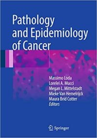 Pathology and Epidemiology of Cancer by Massimo Loda, ISBN-13: 978-3319351513