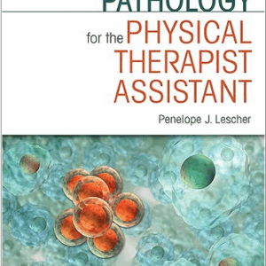 Pathology for the Physical Therapist Assistant 1st Edition by Penelope J. Lescher, ISBN-13: 978-0803607866