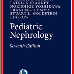 Pediatric Nephrology 7th Edition by Ellis D. Avner, ISBN-13: 978-3662435977