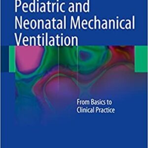 Pediatric and Neonatal Mechanical Ventilation, ISBN-13: 978-3642012181