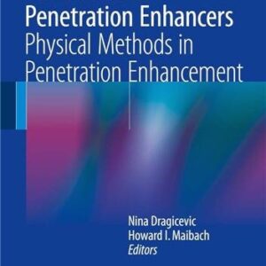 Percutaneous Penetration Enhancers Physical Methods in Penetration Enhancement, ISBN-13: 978-3662532713
