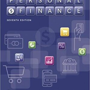 Personal Finance 7th Edition by Jeff Madura, ISBN-13: 978-0134989969