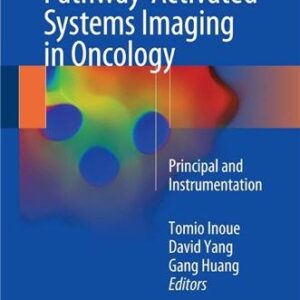 Personalized Pathway-Activated Systems Imaging in Oncology: Principal and Instrumentation, ISBN-13: 978-9811033483