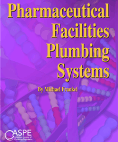 Pharmaceutical Facilities Plumbing Systems 2005 Edition, ISBN-13: 978-1613445686
