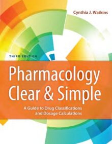 Pharmacology Clear and Simple 3rd Edition by Cynthia J. Watkins, ISBN-13: 978-0803666528