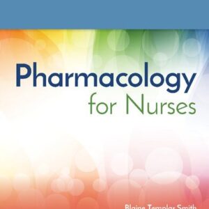 Pharmacology for Nurses 2nd Edition by Blaine T. Smith, ISBN-13: 978-1284141986