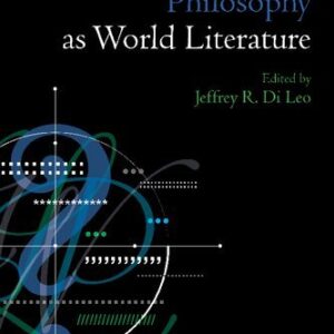 Philosophy as World Literature by Jeffrey R. Di Leo, ISBN-13: 978-1501351877