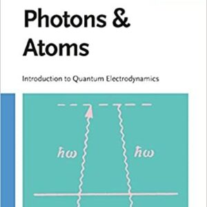 Photons and Atoms: Introduction to Quantum Electrodynamics, ISBN-13: 978-0471184331