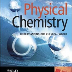 Physical Chemistry: Understanding our Chemical World by Paul M. S. Monk, ISBN-13: 978-0471491811