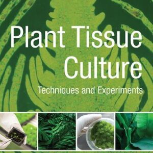 Plant Tissue Culture: Techniques and Experiments 4th Edition by Sunghun Park, ISBN-13: 978-0128211205