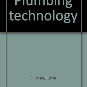 Plumbing Technology 2nd Edition by Justin Duncan, ISBN-13: 978-1891255151