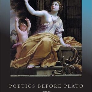 Poetics before Plato: Interpretation and Authority in Early Greek Theories of Poetry, ISBN-13: 978-0691096094