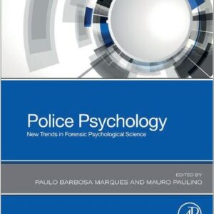 Police Psychology: New Trends in Forensic Psychological Science by Paulo Barbosa Marques, ISBN-13: 978-0128165447