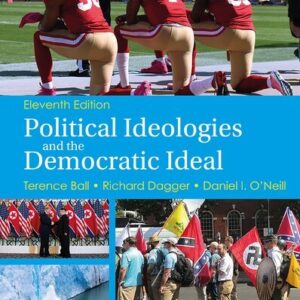 Political Ideologies and the Democratic Ideal 11th Edition by Terence Ball, ISBN-13: 978-0367235116