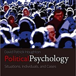 Political Psychology: Situations, Individuals, and Cases 2nd Edition, ISBN-13: 978-0415833820