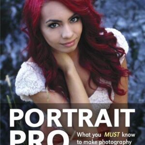 Portrait Pro: What You MUST Know to Make Photography Your Career by Jeff Smith, ISBN-13: 978-1608957354
