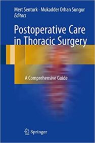 Postoperative Care in Thoracic Surgery: A Comprehensive Guide, ISBN-13: 978-3319199078