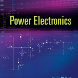 Power Electronics 1st Edition by Daniel Hart, ISBN-13: 978-0073380674