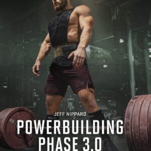 Powerbuilding Phase 3.0 by Jeff Nippard 2022 Edition