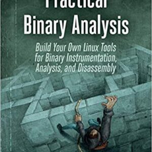Practical Binary Analysis by Dennis Andriesse, ISBN-13: 978-1593279127