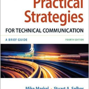 Practical Strategies for Technical Communication 4th Edition by Mike Markel, ISBN-13: 978-1319245023