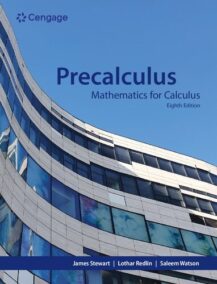 Precalculus: Mathematics for Calculus 8th Edition by James Stewart, ISBN-13: 978-0357753637