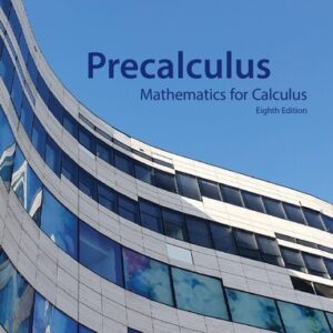 Precalculus: Mathematics for Calculus 8th Edition by James Stewart, ISBN-13: 978-0357753637