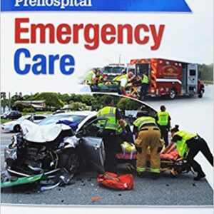Prehospital Emergency Care 11th Edition by Joseph Mistovich, ISBN-13: 978-0134704456