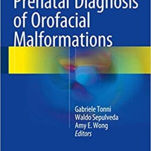 Prenatal Diagnosis of Orofacial Malformations by Gabriele Tonni, ISBN-13: 978-3319325149