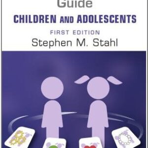 Prescriber's Guide - Children and Adolescents Volume 1 by Stephen M. Stahl, ISBN-13: 978-1108446563