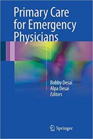 Primary Care for Emergency Physicians by Bobby Desai, ISBN-13: 978-3319443584