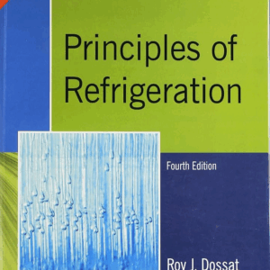 Principles Of Refrigeration by Roy J. Dossat, ISBN-13: 978-0471219453