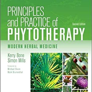 Principles and Practice of Phytotherapy: Modern Herbal Medicine 2nd Edition, ISBN-13: 978-0443069925