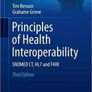 Principles of Health Interoperability 3rd Edition, ISBN-13: 978-3319303680