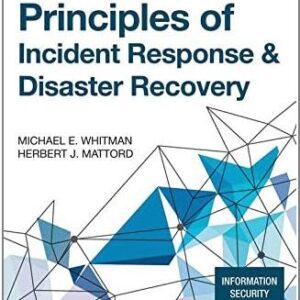 Principles of Incident Response & Disaster Recovery 3rd Edition by Michael E. Whitman, ISBN-13: 978-0357508329