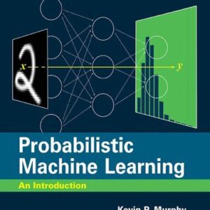 Probabilistic Machine Learning: An Introduction by Kevin P. Murphy, ISBN-13: 978-0262046824