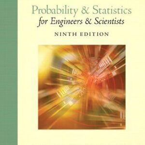 Probability & Statistics for Engineers & Scientists 9th Edition by Ronald Walpole, ISBN-13: 978-0134115856