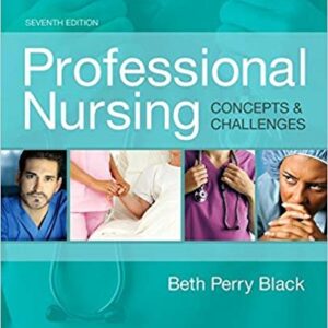 Professional Nursing: Concepts and Challenges 7th Edition, ISBN-13: 978-1455702701