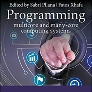 Programming Multicore and Many-core Computing Systems, ISBN-13: 978-0470936900