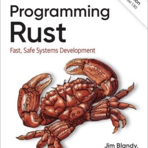 Programming Rust: Fast, Safe Systems Development 2nd Edition by Jim Blandy, ISBN-13: 978-1492052593