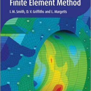 Programming the Finite Element Method 5th Edition by I. M. Smith, ISBN-13: 978-1119973348