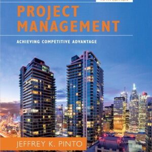 Project Management: Achieving Competitive Advantage 5th Edition, ISBN-13: 978-0134730332