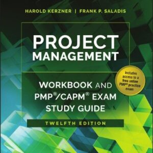 Project Management Workbook and PMP/CAPM Exam Study Guide 12th Edition, ISBN-13:9781119169109